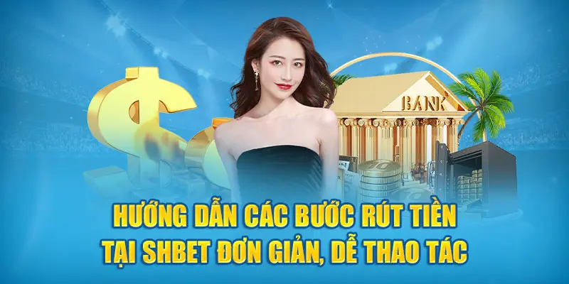 Lựa chọn hình thức rút tiền từ hệ thống nhà cái