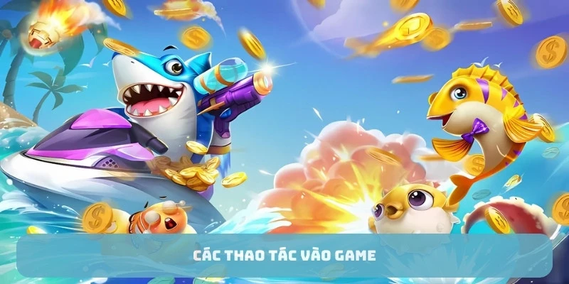 Các thao tác vào game